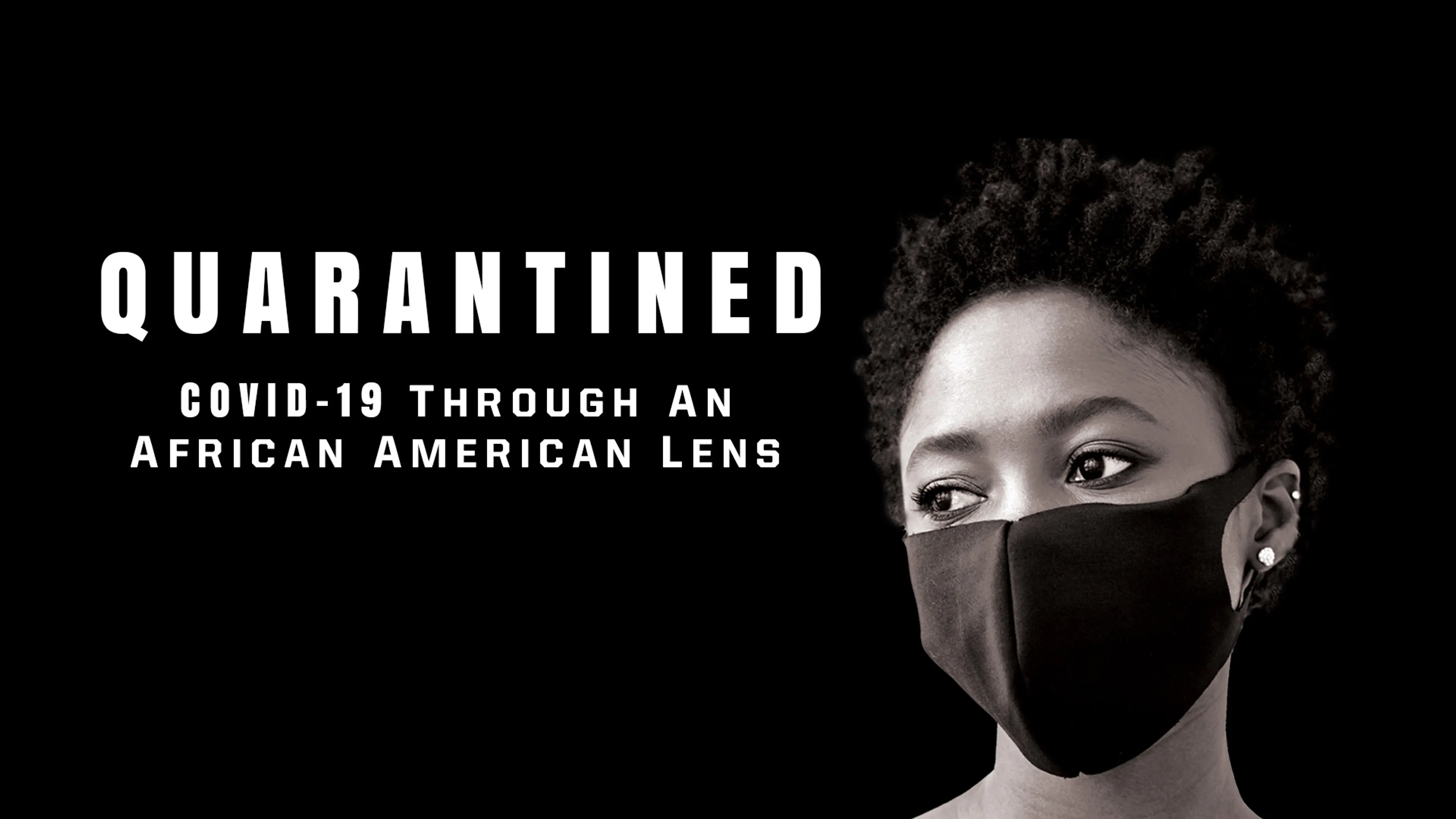 Quarantined: Covid- 19 Through an African American Lens poster